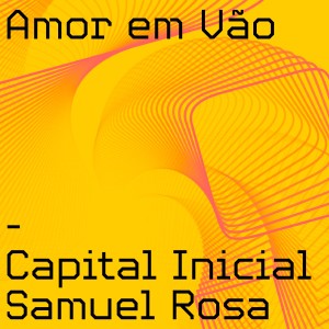 Capital Inicial的專輯Amor Em Vão