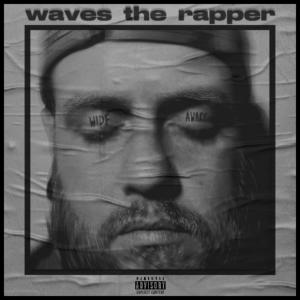 Waves The Rapper的專輯Too Late (Explicit)
