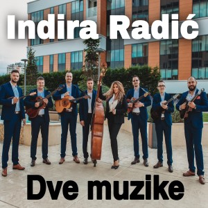ดาวน์โหลดและฟังเพลง Dve muzike พร้อมเนื้อเพลงจาก Indira Radic