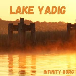 ดาวน์โหลดและฟังเพลง Lake Yadig พร้อมเนื้อเพลงจาก Infinity Burg