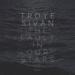 收聽Troye Sivan的The Fault In Our Stars (MMXIV)歌詞歌曲