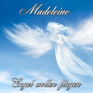 收听Madeleine的Engel wollen fliegen歌词歌曲