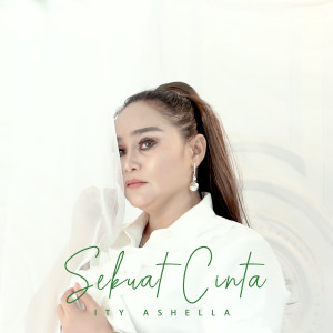 ดาวน์โหลดและฟังเพลง Sekuat Cinta พร้อมเนื้อเพลงจาก Ity Ashella