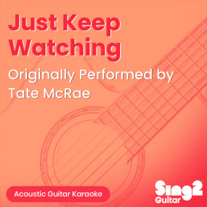 Album Just Keep Watching (Originally Performed by Tate McRae) (Acoustic Guitar Karaoke) from Sing2Guitar