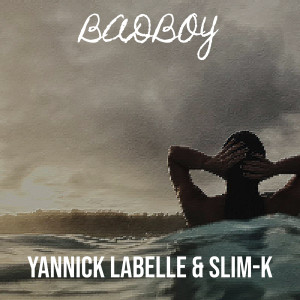 Listen to BADBOY song with lyrics from Yannick Labelle