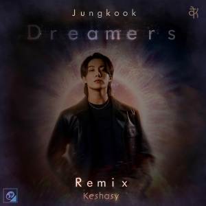 Album Jungkook - Dreamers (Keshasy Remix) oleh Keshasy