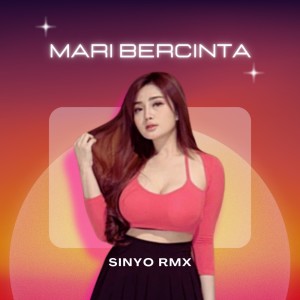 Listen to Mari Bercinta (Explicit) song with lyrics from SINYO RMX