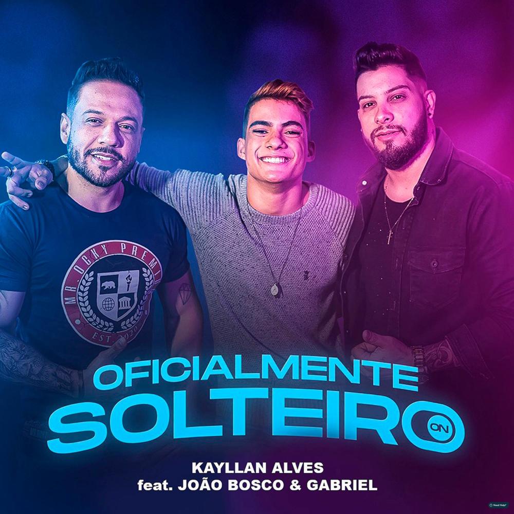 Oficialmente Solteiro (feat. João Bosco e Gabriel)