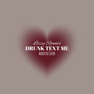 Lizzy Rannis的專輯Drunk Text Me (Explicit)