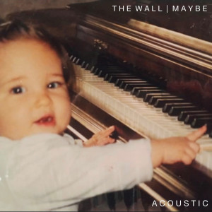 Album The Wall / Maybe (Acoustic) from Sam Palmer