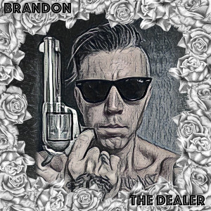 Dengarkan lagu The Dealer nyanyian Brandon dengan lirik