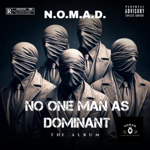 N.O.M.A.D.的專輯No One Man As Dominant: The Album (Explicit)