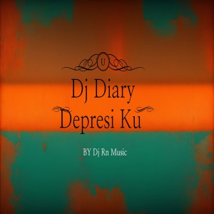 Listen to Dj Diary Depresi Ku song with lyrics from RN Music