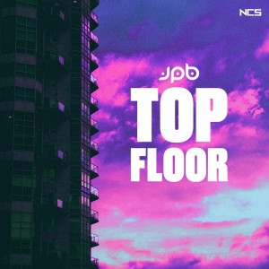 收聽JPB的Top Floor歌詞歌曲