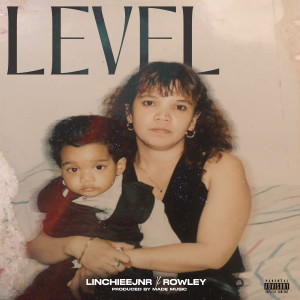收聽Linchieejnr的Level (Explicit)歌詞歌曲