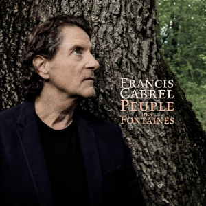 Album Peuple des fontaines (Edit single) from Francis Cabrel