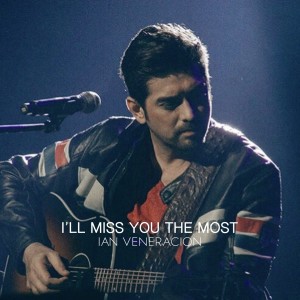 收聽Ian Veneracion的I'll Miss You the Most歌詞歌曲
