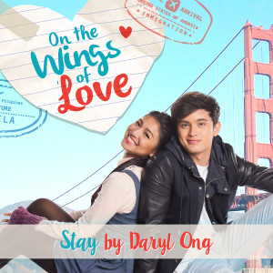 ดาวน์โหลดและฟังเพลง Stay (On the Wings of Love Teleserye Theme) พร้อมเนื้อเพลงจาก Daryl Ong