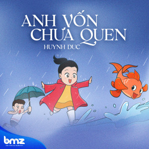 Listen to Anh Vốn Chưa Quen song with lyrics from Huynh Duc