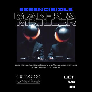 Mkiller的專輯Sebengibizile (feat. Man-k_Musician)