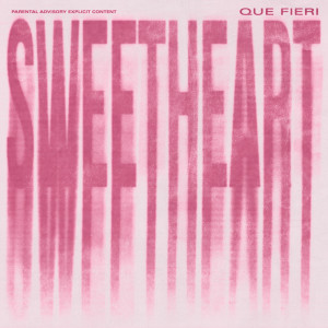 Sweetheart (Remix) (Explicit) dari Que Fieri