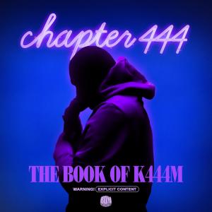 K444M的專輯The Book of K444M, Chapter 444 (Explicit)