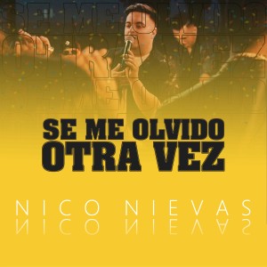 收聽Nico Nievas的Se Me Olvido Otra Vez歌詞歌曲