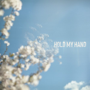 ดาวน์โหลดและฟังเพลง Hold My Hand พร้อมเนื้อเพลงจาก mess.