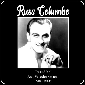 Russ Columbo的專輯Paradise - Auf Wiedersehen, My Dear