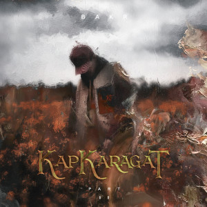 Album Kapkaragat (Part 2) oleh Bakr