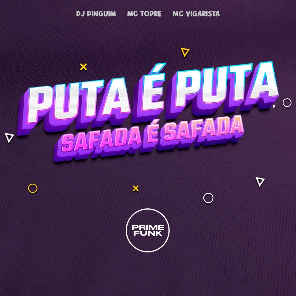 Puta é Puta, Safada é Safada (Explicit)