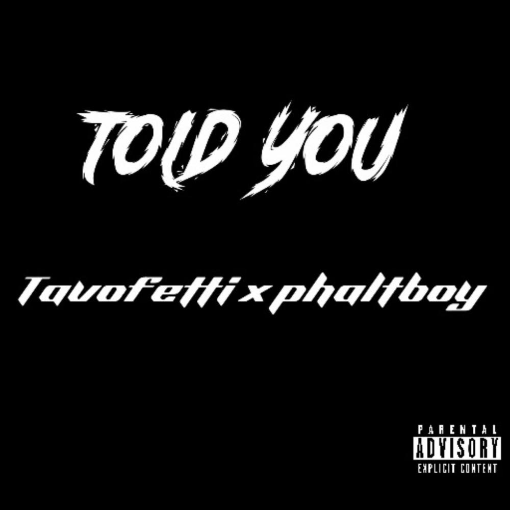 TOLD YOU x (Phaltboy) (Explicit)