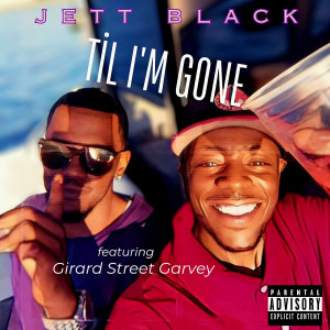 Til I'm Gone Prod by Buddha Vybez (Explicit) dari Jett Black