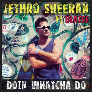 收聽Jethro Sheeran的Doin' Whatcha Do (Miami House Party Club Mix)歌詞歌曲
