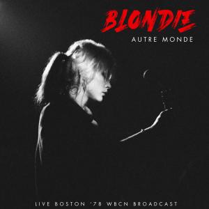 Album Autre Monde (Live '78) from Blondie