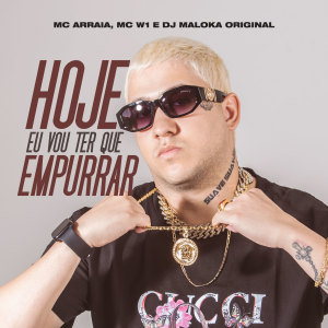 Dengarkan lagu Hoje Eu Vou Ter Que Empurrar (Explicit) nyanyian DJ Maloka Original dengan lirik