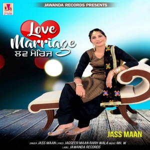 ดาวน์โหลดและฟังเพลง Love Marriage พร้อมเนื้อเพลงจาก Jass Maan