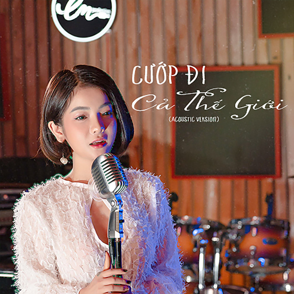 Cướp Đi Cả Thế Giới (Acoustic)