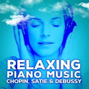 Relaxing Piano Music的專輯Relaxing Piano Music: Chopin, Satie & Debussy