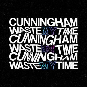 Album Waste My Time from Cunningham