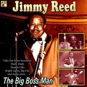 收聽Jimmy Reed的Big Boss Man歌詞歌曲
