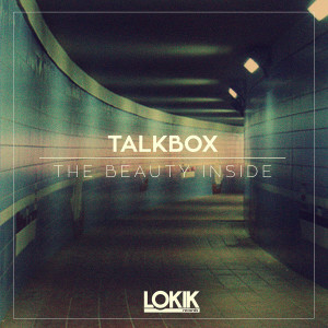 收聽Talkbox的The Beauty Inside (NoriZ Remix)歌詞歌曲