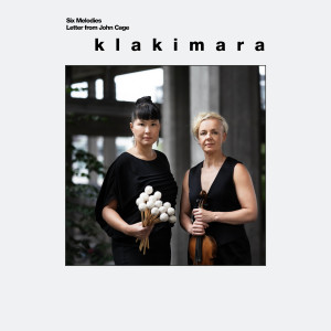 KLAKIMARA的專輯Six Melodies - Letter from John Cage