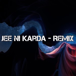Dengarkan Jee Ni Karda - Remix lagu dari Dj indonesia Viral dengan lirik