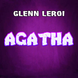 收聽Glenn Leroi的Agatha歌詞歌曲