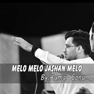 Listen to Melo Melo Jashan Melo song with lyrics from Kumar Sonu