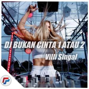 Listen to DJ BUKAN CINTA 1 ATAU 2 (SIMPLE FUNKY) song with lyrics from Villi Singal