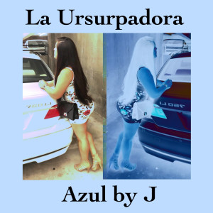 收聽Azul by J的La Ursurpadora歌詞歌曲