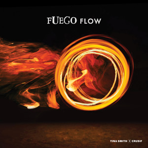 Album Fuego Flow from Tina Smith