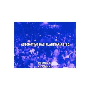收聽DJ VTEZIN ZS的AUTOMOTIVO DAS PLANETÁRIAS 1.0 (Explicit)歌詞歌曲